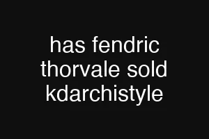 has fendric thorvale sold kdarchistyle